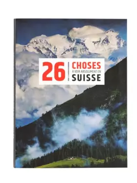 Couverture du produit · 26 choses à voir absolument en Suisse