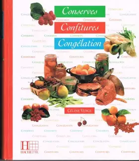 Couverture du produit · LE GRAND LIVRE DES CONSERVES, DES CONFITURES ET DE LA CONGELATION