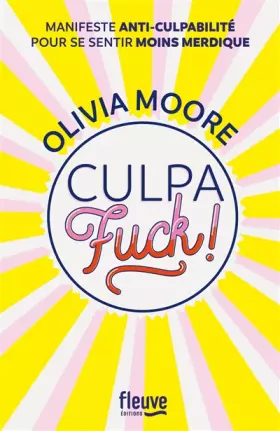 Couverture du produit · Culpafuck !: Manifeste anti-culpabilité pour se sentir moins merdique