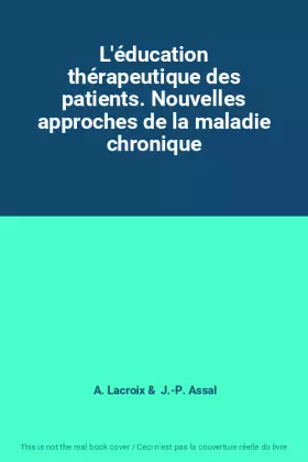 Couverture du produit · L'éducation thérapeutique des patients. Nouvelles approches de la maladie chronique