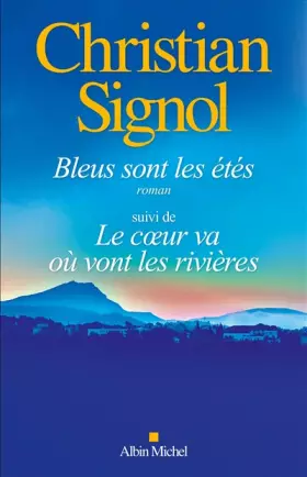 Couverture du produit · Bleus sont les étés (éd.2024) suivi de Le Coeur va où vont les rivières