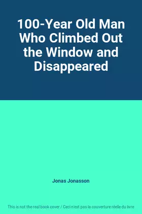 Couverture du produit · 100-Year Old Man Who Climbed Out the Window and Disappeared