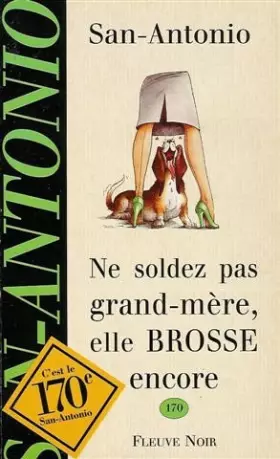 Couverture du produit · Ne soldez pas grand-mère, elle brosse encore : Roman foutral