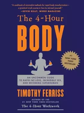 Couverture du produit · The 4-Hour Body: An Uncommon Guide to Rapid Fat-Loss, Incredible Sex, and Becoming Superhuman