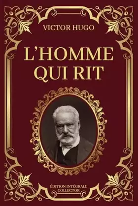 Couverture du produit · L'HOMME QUI RIT - Victor Hugo - Édition Intégrale Collector: Dans l'Ombre des Grands Boulevards de l'Âme | Oeuvre complète : To