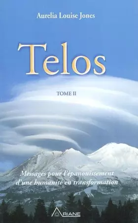 Couverture du produit · Telos, tome 2 : Messages pour l'épanouissement d'une humanité en transformation
