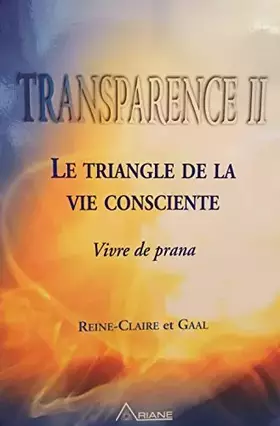 Couverture du produit · Transparence II - Le Triangle de la Vie Consciente, Vivre de prana