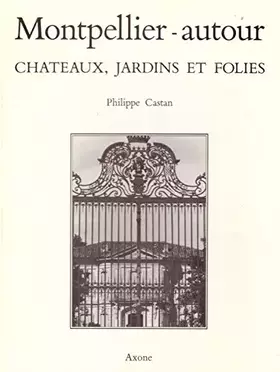 Couverture du produit · Montpellier-autour, châteaux, jardins et folies