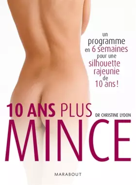 Couverture du produit · 10 ans plus mince : Un programme en 6 semaines pour une silhouette rajeunie de 10 ans