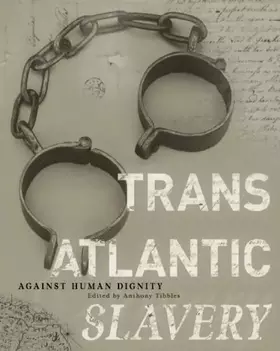Couverture du produit · Transatlantic Slavery: Against Human Dignity: 2nd Edition (National Museums Liverpool)