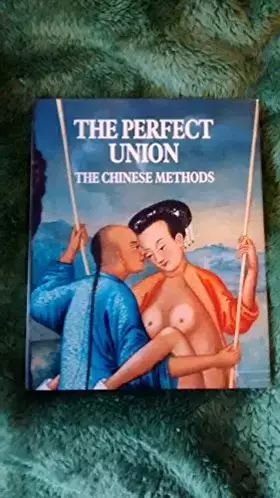 Couverture du produit · The Perfect Union. The Chinese Methods.