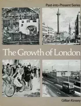 Couverture du produit · The growth of London (Past-into-present series)