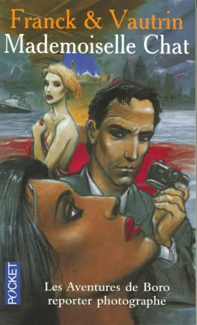 Couverture du produit · Mademoiselle Chat : Les aventures de Boro, reporter photographe