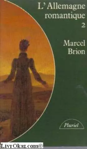 Couverture du produit · L'Allemagne romantique, volume 2