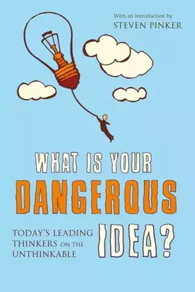 Couverture du produit · What is Your Dangerous Idea? Today's Leading Thinkers on the Unthinkable