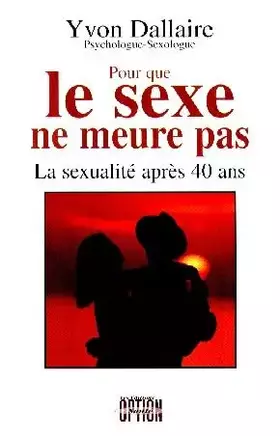 Couverture du produit · Pour que le sexe ne meure pas : La sexualité après 40 ans