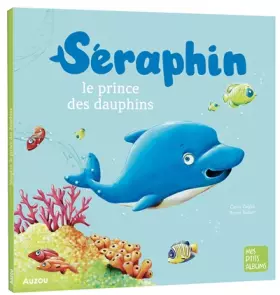 Couverture du produit · SERAPHIN, LE PRINCE DES DAUPHINS (NE)
