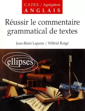 Couverture du produit · Réussir le commentaire grammatical de textes