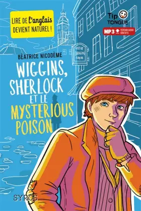 Couverture du produit · Wiggins, Sherlock et le Mysterious Poison - collection Tip Tongue - A1 découverte - dès 10 ans