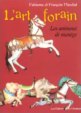 Couverture du produit · L'Art forain : les animaux de manège