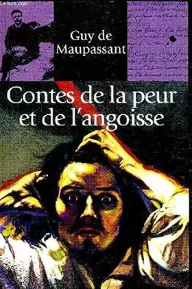 Couverture du produit · Contes de la peur et de l'angoisse (Contes et romans / Guy de Maupassant.)