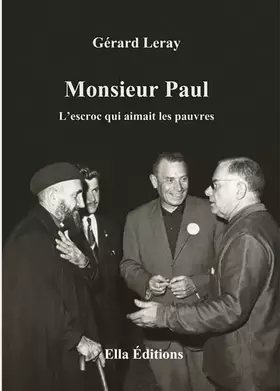 Couverture du produit · Monsieur Paul, l'escroc qui aimait les pauvres: L'ami de l'abbé Pierre Emmaüs 1954 à 1974