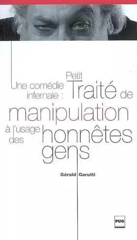 Couverture du produit · Une comédie infernale : Petit traité de manipulation à l'usage des honnêtes gens
