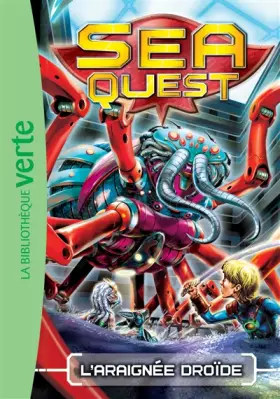 Couverture du produit · Sea Quest 05 - L'araignée droïde