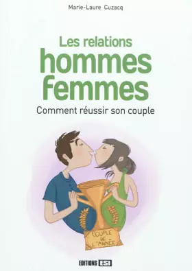 Couverture du produit · Les relations hommes femmes : Comment réussir son couple