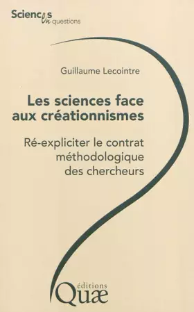 Couverture du produit · Les sciences face aux créationnismes: Ré-expliciter le contrat méthodologique des chercheurs