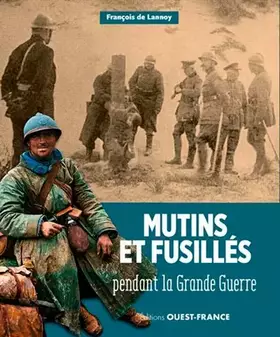 Couverture du produit · Mutins et fusillés pendant la Grande Guerre