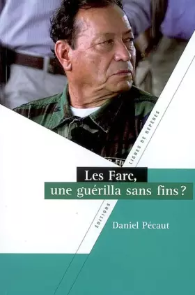 Couverture du produit · Les Farc : Une guérilla sans fins ?