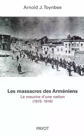 Couverture du produit · Le Massacre des Arméniens : 1915-1916