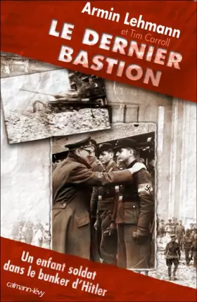 Couverture du produit · Le Dernier Bastion: Un enfant-soldat dans le bunker d'Hitler