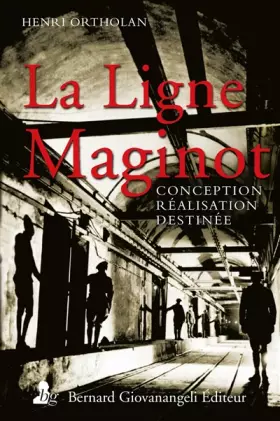 Couverture du produit · La Ligne Maginot: Conception, réalisation, destinée