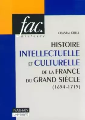 Couverture du produit · Histoire intellectuelle et culturelle de la France du Grand Siècle : 1654-1715