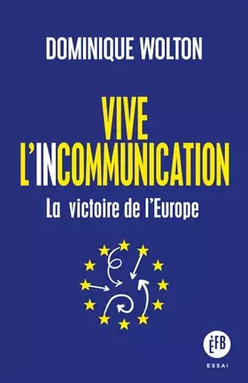 Couverture du produit · Vive l'incommunication: La victoire de l’Europe
