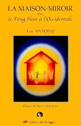 Couverture du produit · La Maison miroir ou le feng-shui à l'occidentale