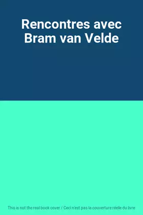 Couverture du produit · Rencontres avec Bram van Velde