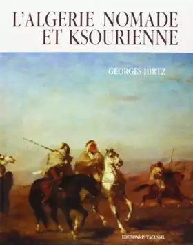 Couverture du produit · L'Algérie nomade et ksourienne, 1830-1954