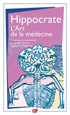 Couverture du produit · L'art de la médecine : Serment, Ancienne médecine, Art, Airs, eaux, lieux, Maladie sacrée, Nature de l'homme, Pronostic, Aphori