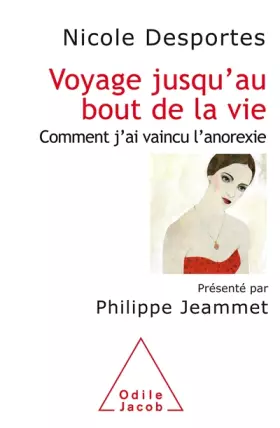 Couverture du produit · Voyage jusqu'au bout de la vie: Comment j'ai vaincu l'anorexie