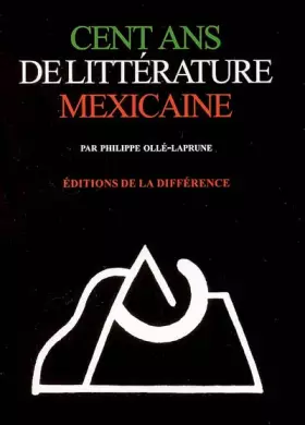 Couverture du produit · Cent ans de littérature mexicaine