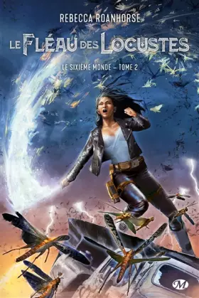 Couverture du produit · Le Sixième Monde, T2 : Le Fléau des locustes