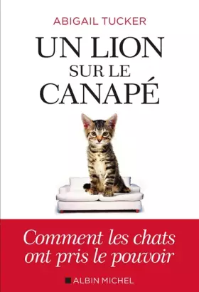 Couverture du produit · Un lion sur le canapé: Comment les chats ont pris le pouvoir