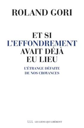 Couverture du produit · Et si l'effondrement avait déjà eu lieu: L'étrange défaite de nos croyances