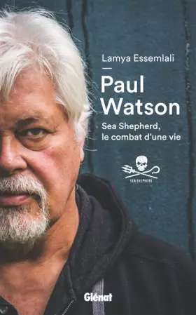 Couverture du produit · Paul Watson: Sea Shepherd, le combat d'une vie