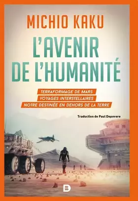 Couverture du produit · L'avenir de l'humanité: Terraformage de Mars, voyages interstellaires, notre destinée en dehors de la Terre