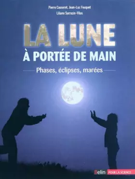 Couverture du produit · La Lune à portée de main : Phases, éclipses, marées