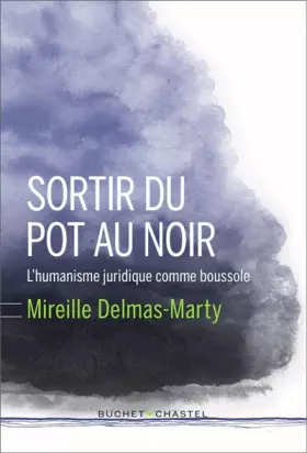 Couverture du produit · Sortir du pot au noir: L'Humanisme juridique comme boussole